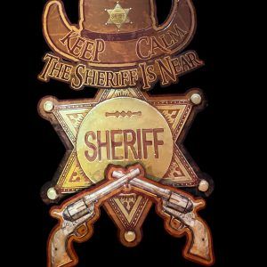 PLAQUE METAL KEEP CALM - THE SHERIFF IS NEAR